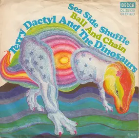 Terry Dactyl and the Dinosaurs - Sea Side Shuffle / Ball And Chain