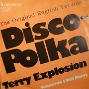 7inch Vinyl Single - Terry Explosion - Disco-Polka (The Original English Version)