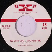 Terry Fell - You Don't Give A Hang About Me / Get Aboard My Wagon