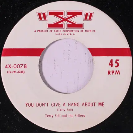 Terry Fell And The Fellers - You Don't Give A Hang About Me / Get Aboard My Wagon