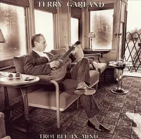 Terry Garland - Trouble in Mind