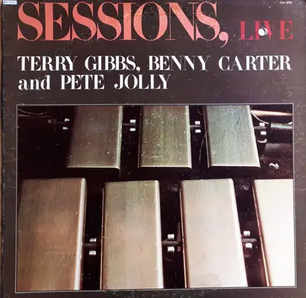 Terry Gibbs , Benny Carter And Pete Jolly - Sessions, Live