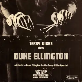 Terry Gibbs - Terry Gibbs Plays Duke Ellington - A Tribute To Duke Ellington