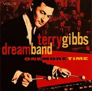 Terry Gibbs Dream Band - One More Time (Vol. 6)