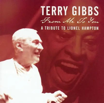 Terry Gibbs - From Me to You: A Tribute to Lionel Hampton