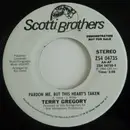 7inch Vinyl Single - Terry Gregory - Pardon Me, But This Heart's Taken