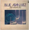 LP - Terry Herman Trio - Blue Aranjuez - +INSERT