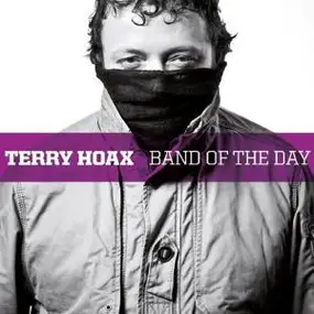 Terry Hoax - BAND OF THE DAY