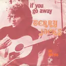 7inch Vinyl Single - Terry Jacks - If You Go Away / Me And You
