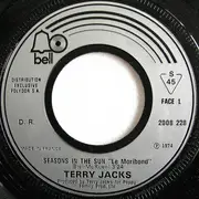 7inch Vinyl Single - Terry Jacks - Seasons In The Sun (Le Moribond) / Put The Bone In