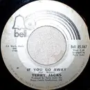 7inch Vinyl Single - Terry Jacks - If You Go Away / Me And You