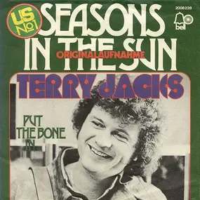 Terry Jacks - Seasons In The Sun / Put The Bone In