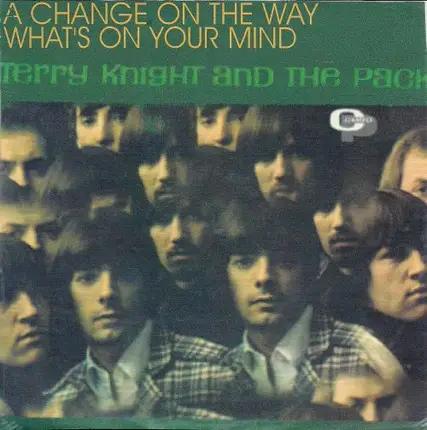 Terry Knight & The Pack - A Change On The Way / What's On Your Mind