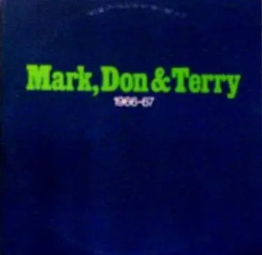 Terry Knight & The Pack - Mark, Don & Terry - 1966-67