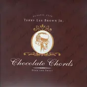 Terry Lee Brown Jr. - Chocolate Chords, Dark & Sweet