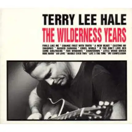 Terry Lee Hale - The Wilderness Years