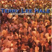Terry Lee Hale - Celebration What For