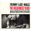 CD - Terry Lee Hale - The Wilderness Years - Digipak + Insert