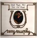 LP - Terry Murphy - Don't Bury Me Till I'm Dead