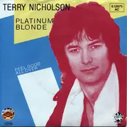 7inch Vinyl Single - Terry Nicholson - Platinum Blonde / Feel Good All Over