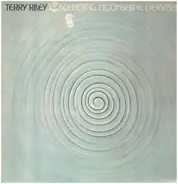 Terry Riley - Descending Moonshine Dervishes