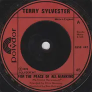 Terry Sylvester - For The Peace Of All Mankind / It's Better Off This Way