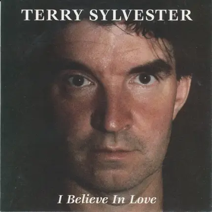 Terry Sylvester - I Believe In Love