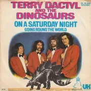 7'' - Terry Dactyl And The Dinosaurs - On A Saturday Night