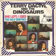 Terry Dactyl And The Dinosaurs - She Left I Died