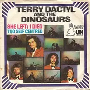 Terry Dactyl And The Dinosaurs - She Left I Died