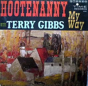 Terry Gibbs ‎ - Hootenanny My Way