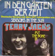 7'' - Terry Jacks - In Den Gärten Der Zeit / Put The Bone In