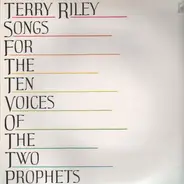 Terry Riley - Songs for the Ten Voices of the Two Prophets