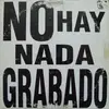 12inch Vinyl Single - Test Pressing - No Hay Nada Grabado