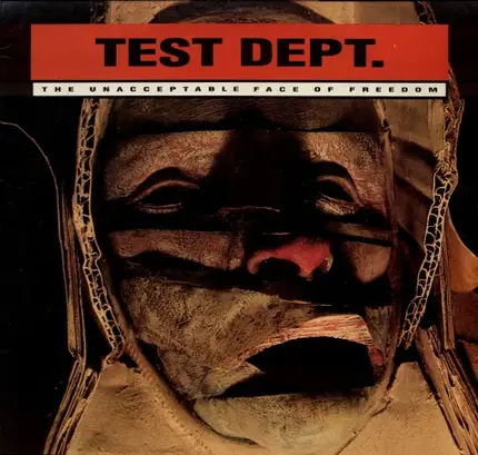 Test Dept. - The Unacceptable Face of Freedom