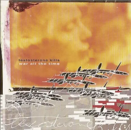 Testosterone Kills - War All The Time