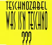 Teschnozabel - Was Is'n Teschno ???