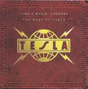 Tesla - Time's Makin' Changes - The Best Of