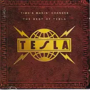 Tesla - Time's Makin' Changes - The Best Of