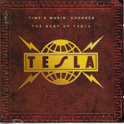 Tesla - Time's Makin' Changes - The Best Of