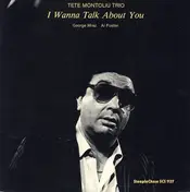 tete montoliu trio - I Wanna Talk About You