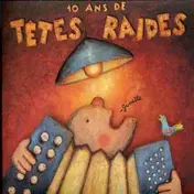 Tetes Raides - Ginette - 10 Ans De Têtes Raides