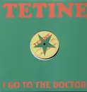 12'' - Tetine - I Go To The Doctor/ Css Rmx