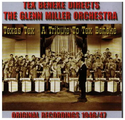 Tex Beneke And The Glenn Miller Orchestra - Original recordings 1946-47