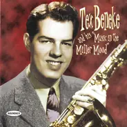 Tex Beneke - Tex Beneke And His "Music in The Miller Mood"