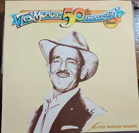 Tex Morton - Tex Morton's 50th Anniversary Album. 20 Tex Morton Greats.