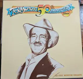 Tex Morton - Tex Morton's 50th Anniversary Album. 20 Tex Morton Greats.