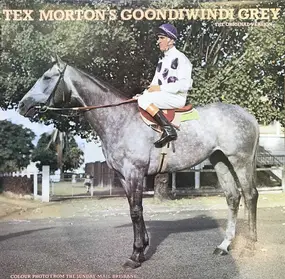 Tex Morton - Tex Morton's The Goondiwindi Grey