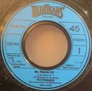 7inch Vinyl Single - Tex Rodgers - Ihr Name Ist...