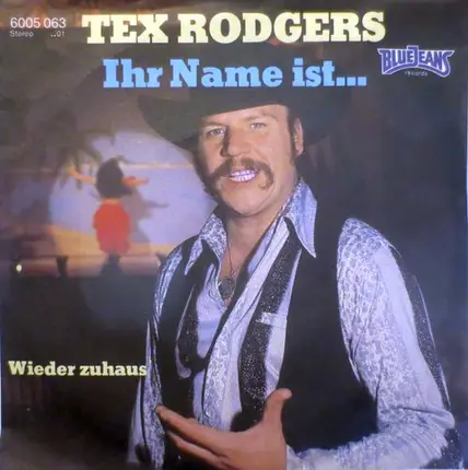 Tex Rodgers - Ihr Name Ist...